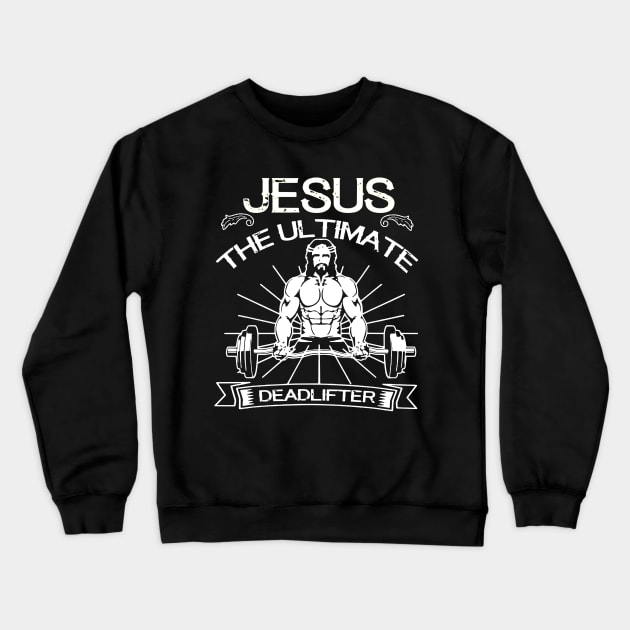 jesus the ultimate deadlifter Crewneck Sweatshirt by luckyboystudio